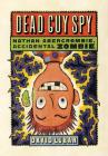 Dead Guy Spy (Nathan Abercrombie, Accidental Zombie #2) Cover Image
