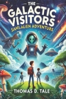 The Galactic Visitors: Sam's Alien Adventure By Thomas D. Tale Cover Image