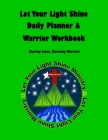 Let Your Light Shine Daily Planner & Warrior Workbook [Green} By Chandler Ignaszewski Cover Image