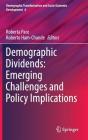 Demographic Dividends: Emerging Challenges and Policy Implications (Demographic Transformation and Socio-Economic Development #6) By Roberta Pace (Editor), Roberto Ham-Chande (Editor) Cover Image