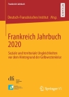 Frankreich Jahrbuch 2020: Soziale Und Territoriale Ungleichheiten VOR Dem Hintergrund Der Gelbwestenkrise Cover Image