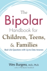 The Bipolar Handbook for Children, Teens, and Families: Real-Life Questions with Up-to-Date Answers By Wes Burgess Cover Image