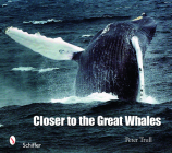 Closer to the Great Whales By Peter Trull Cover Image