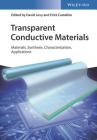 Transparent Conductive Materials: Materials, Synthesis, Characterization, Applications By David Levy (Editor), Erick Castellón (Editor) Cover Image