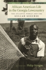 African American Life in the Georgia Lowcountry: The Atlantic World and the Gullah Geechee (Race in the Atlantic World) By Allison Dorsey (Contribution by), Betty Wood (Contribution by), Emory Campbell (Contribution by) Cover Image