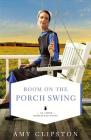 Room on the Porch Swing (Amish Homestead Novel #2) By Amy Clipston Cover Image