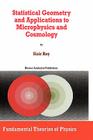 Statistical Geometry and Applications to Microphysics and Cosmology (Fundamental Theories of Physics #92) By S. Roy Cover Image
