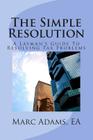 The Simple Resolution: A Layman's Guide To Resolving Tax Problems By Marc Adams Ea Cover Image