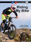 Riding My Bike: Book 4 (Sustainability #4) By Carole Crimeen, Suzanne Fletcher Cover Image