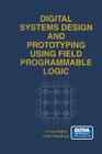 Digital Systems Design and Prototyping Using Field Programmable Logic By Zoran Salcic, Asim Smailagic Cover Image