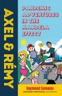 Axel and Rémy: Pandemic adventures in the Mandela effect By Raymond Samuels, Santhosh Christudas (Illustrator) Cover Image