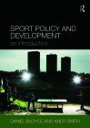 Sport Policy and Development: An Introduction By Daniel Bloyce, Andy Smith Cover Image