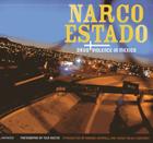 Narco Estado: Drug Violence in Mexico By Tuen Voeten, American Anthropologist Campbell, Cardena Mexican Novelist Javier Valdez (Contribution by) Cover Image