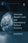 Sovereign Wealth Funds and International Political Economy (Global Finance) Cover Image