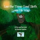 Leo the Three-Toed Sloth Loses His Way By Shannon Gambino Cover Image