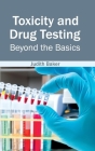 Toxicity and Drug Testing: Beyond the Basics Cover Image