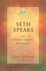 Seth Speaks: The Eternal Validity of the Soul (Seth Book) Cover Image