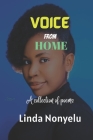 Voice from Home: A collection of poems By Linda Nonyelu Cover Image