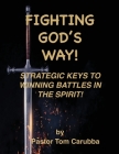 Fighting God's Way! By Tom Carubba Cover Image