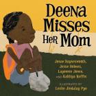 Deena Misses Her Mom (Books by Teens #20) By Jesse Holmes, Kahliya Ruffin, Leslie Pyo (Illustrator) Cover Image