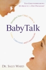 BabyTalk: Strengthen Your Child's Ability to Listen, Understand, and Communicate By Dr. Sally Ward Cover Image