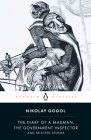The Diary of a Madman, the Government Inspector, and Selected Stories By Nikolai Gogol, Ronald Wilks (Translated by), Robert A. Maguire (Introduction by) Cover Image