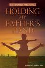 Holding My Father's Hand: Faith-Based Parenting By Pamela J. Bradley Cover Image