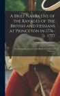 A Brief Narrative of the Ravages of the British and Hessians at Princeton in 1776-1777; a Contemporary Account of the Battles of Trenton and Princeton By Varnum Lansing Collins Cover Image