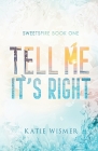 Tell Me It's Right: Alternate Cover By Katie Wismer Cover Image