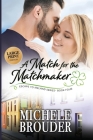 A Match for the Matchmaker (Large Print) By Michele Brouder, Jessica Peirce (Editor) Cover Image