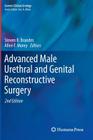 Advanced Male Urethral and Genital Reconstructive Surgery (Current Clinical Urology) Cover Image
