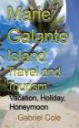 Marie Galante Island Travel and Tourism: Vacation, Holiday, Honeymoon Cover Image