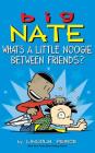 Big Nate: What's a Little Noogie Between Friends? Cover Image