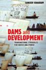 Dams and Development: Transnational Struggles for Water and Power By Sanjeev Khagram Cover Image