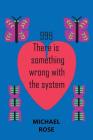 999: There Is Something Wrong with the System By Michael Rose Cover Image
