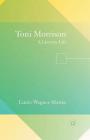 Toni Morrison: A Literary Life (Literary Lives) By L. Wagner-Martin Cover Image