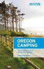 Moon Oregon Camping: The Complete Guide to Tent and RV Camping (Moon Outdoors) Cover Image