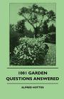 1001 Garden Questions Answered By Alfred Hottes Cover Image