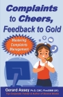 Complaints to Cheers, Feedback to Gold: Mastering Complaints Management Cover Image
