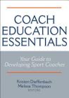 Coach Education Essentials By Kristen Dieffenbach (Editor), Melissa Thompson (Editor) Cover Image