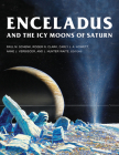 Enceladus and the Icy Moons of Saturn (The University of Arizona Space Science Series) Cover Image