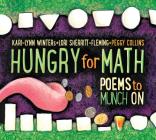 Hungry for Math: Poems to Munch on By Kari-Lynn Winters, Lori Sherritt-Fleming, Peggy Collins (Illustrator) Cover Image