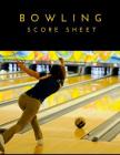 Bowling Score Sheet: 100 Pages Bowling Game Record Book, Bowler Score Keeper for Friends, Family and Collegues By Strike Gamer Cover Image