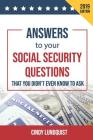 (2019 Ed.) Answers to Your Social Security Questions That You Didn't Even Know To Ask By Cindy Lundquist Cover Image