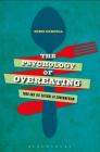 The Psychology of Overeating: Food and the Culture of Consumerism By Kima Cargill Cover Image