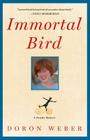 Immortal Bird: A Family Memoir By Doron Weber Cover Image