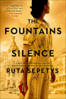 The Fountains of Silence By Ruta Sepetys Cover Image