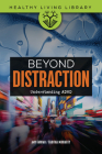 Beyond Distraction: Understanding ADHD By Amy Farrar, Tabitha Moriarty Cover Image