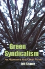Green Syndicalism: An Alternative Red/Green Vision (Space) By Jeff Shantz Cover Image