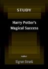 Study - Harry Potter's Magical Success By Sigrun Strunk Cover Image